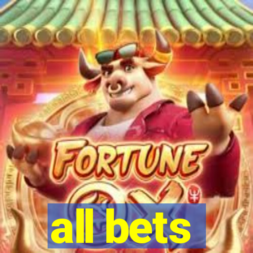 all bets